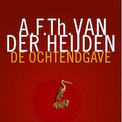 De ochtendgave - A.F.Th. van der Heijden (ISBN 9789021428161)