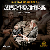 B. J. Harrison Reads After Twenty Years and Mammon and the Archer - O. Henry (ISBN 9788726574968)