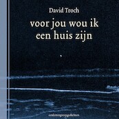 voor jou wou ik een huis zijn - David Troch (ISBN 9789460019951)