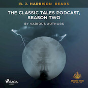 B. J. Harrison Reads The Classic Tales Podcast, Season Two - Various Authors (ISBN 9788726575699)