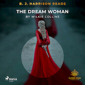B. J. Harrison Reads The Dream Woman - Wilkie Collins (ISBN 9788726575811)