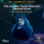 B. J. Harrison Reads The Classic Tales Podcast, Season Four - Various Authors (ISBN 9788726575736)