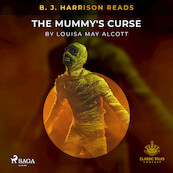 B. J. Harrison Reads The Mummy's Curse - Louisa May Alcott (ISBN 9788726574715)