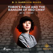 B. J. Harrison Reads Tobin's Palm and The Ransom of Red Chief - O. Henry (ISBN 9788726574999)