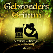 De ransel, het hoedje en het hoorntje - De gebroeders Grimm (ISBN 9788726853674)