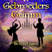 De twaalf jagers - De gebroeders Grimm (ISBN 9788726853803)
