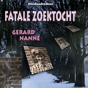 Fatale zoektocht - Gerard Nanne (ISBN 9789462176720)
