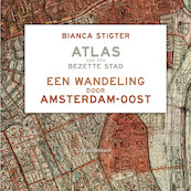 Een wandeling door Amsterdam-Oost - Bianca Stigter (ISBN 9789045045030)