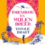 Torenhoog en mijlen breed - Tonke Dragt (ISBN 9789025881726)
