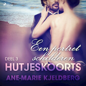 Hutjeskoorts Deel 3: Een portret schilderen - erotisch verhaal - Ane-Marie Kjeldberg (ISBN 9788726347012)