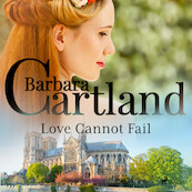Love Cannot Fail (Barbara Cartland's Pink Collection 155) - Barbara Cartland (ISBN 9788726395884)