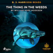 B. J. Harrison Reads The Thing in the Weeds - William Hope Hodgson (ISBN 9788726575835)