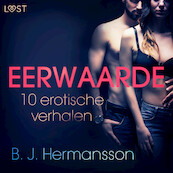Eerwaarde - 10 erotische verhalen - B. J. Hermansson (ISBN 9788726958492)
