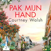 Pak mijn hand - Courtney Walsh (ISBN 9789029731799)