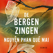 De bergen zingen - Nguyễn Phan Quế Mai (ISBN 9789046175712)