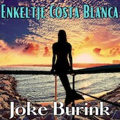 Enkeltje Costa Blanca - Joke Burink (ISBN 9789462178960)