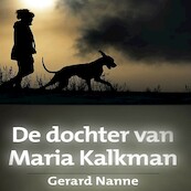 De dochter van Maria Kalkman - Gerard Nanne (ISBN 9789462179073)