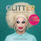 Glitter maakt alles beter - Sander den Baas (ISBN 9789046173749)