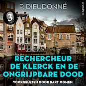 Rechercheur De Klerck en de ongrijpbare dood - P. Dieudonné (ISBN 9789179957056)