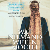 Wat niemand weten mocht - Marianne en Theo Hoogstraaten (ISBN 9789463625036)