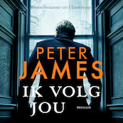 Ik volg jou - Peter James (ISBN 9789026158001)