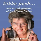 Dikke pech... - Anneke Schep (ISBN 9789462179646)
