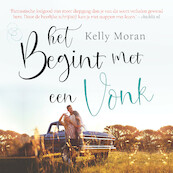 Het begint met een vonk - Kelly Moran (ISBN 9789046175446)