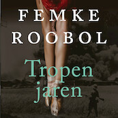 Tropenjaren - Femke Roobol (ISBN 9789020544640)