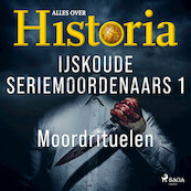 IJskoude seriemoordenaars 1 - Moordrituelen - Alles over Historia (ISBN 9788726920833)