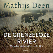 De grenzeloze rivier - Mathijs Deen (ISBN 9789400408241)