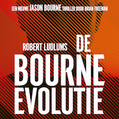 De Bourne Evolutie - Robert Ludlum, Brian Freeman (ISBN 9789024596355)