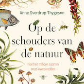 Op de schouders van de natuur - Anne Sverdrup-Thygeson (ISBN 9789403168715)