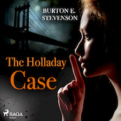 The Holladay Case - Burton E. Stevenson (ISBN 9788726472240)