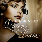 Queen Lucia - E. F. Benson (ISBN 9788726472363)