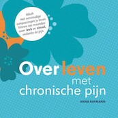 Overleven met chronische pijn - Anna Raymann (ISBN 9789464490299)