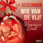 14 december: Wie van de vijf – een erotische adventskalender - Vanessa Salt (ISBN 9788726742626)