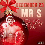 December 23: Mr S – An Erotic Christmas Calendar - Sir Jay Cox (ISBN 9788726751932)