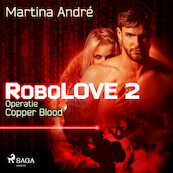 Robolove #2 - Operatie Copper Blood - Martina André (ISBN 9788728127711)