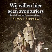 Wij willen hier geen avonturiers - Elco Lenstra (ISBN 9789400409194)