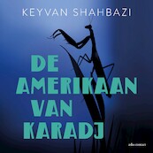 De Amerikaan van Karadj - Keyvan Shahbazi (ISBN 9789025473303)