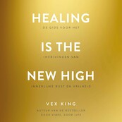 Healing Is the New High - Vex King (ISBN 9789021590790)