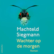 Wachter op de morgen - Machteld Siegmann (ISBN 9789026359859)