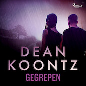 Gegrepen - Dean R. Koontz (ISBN 9788726504156)