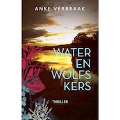 Water en wolfskers - Anke Verbraak (ISBN 9789493266773)