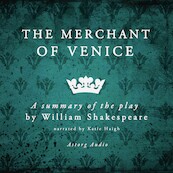 The Merchant of Venice, a Summary of the Play - William Shakespeare (ISBN 9782821112636)