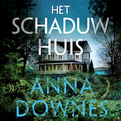Het schaduwhuis - Anna Downes (ISBN 9789026161438)