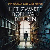 Het zwarte boek van de uren - Eva García Sáenz de Urturi (ISBN 9789046176917)