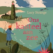 Ons kasteel aan zee - Lucy Strange (ISBN 9789025777340)