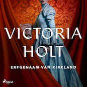 Erfgenaam van Kirkland - Victoria Holt (ISBN 9788726706222)