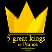 5 Great Kings of France - J. M. Gardner (ISBN 9782821109261)